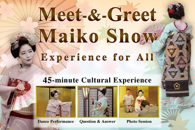 MEET MAIKO: Meet-&-Greet, Maiko Show & Experience in Kyoto - Who will get the most from this activity?